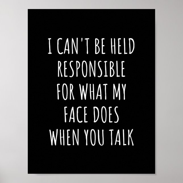 Poster i can'be be held responsible for what my face does (Devant)