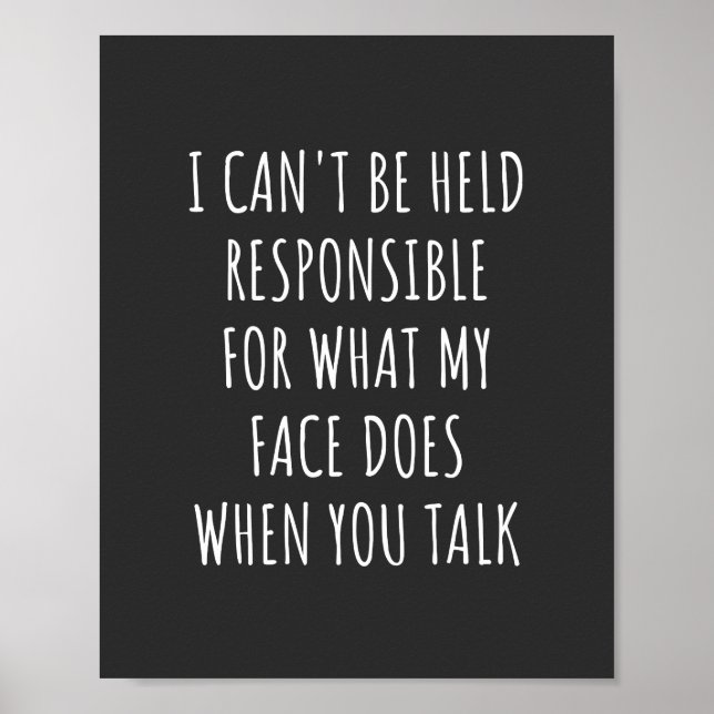 Poster i can'be be held responsible for what my face does (Devant)