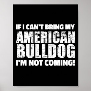 Poster I Can't Apporte My Bulldog I'm Not Coming Design