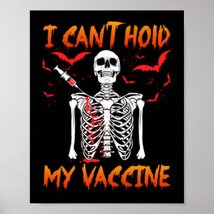 Poster I Can't Hold My Vaccine Anti-vax Skeleton Hallowee