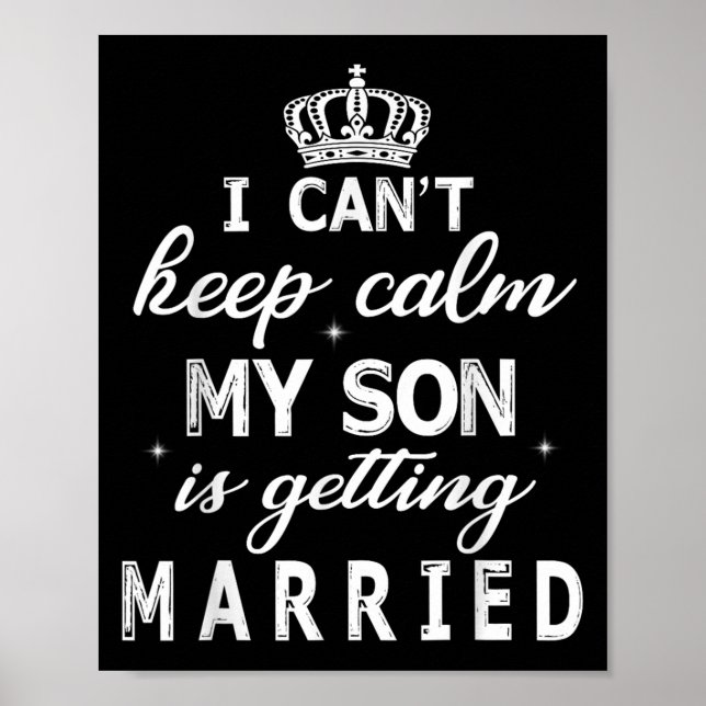 Poster I Can't Keep Calm My Son Is Getting Married Happy  (Devant)