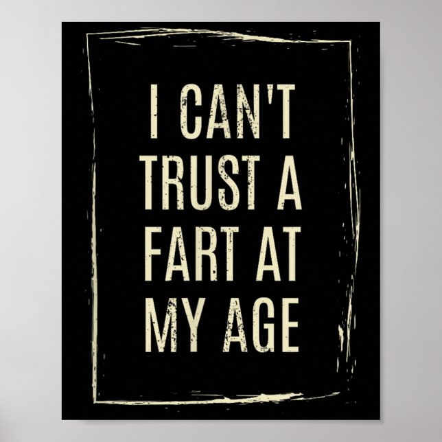 Poster I Cant Trust A Fart At My Age  (Devant)