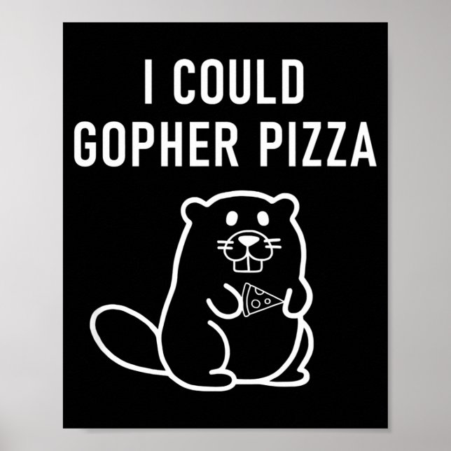 Poster I Could Gopher Zza Funny Puns Jokes Sarcastic  (Devant)