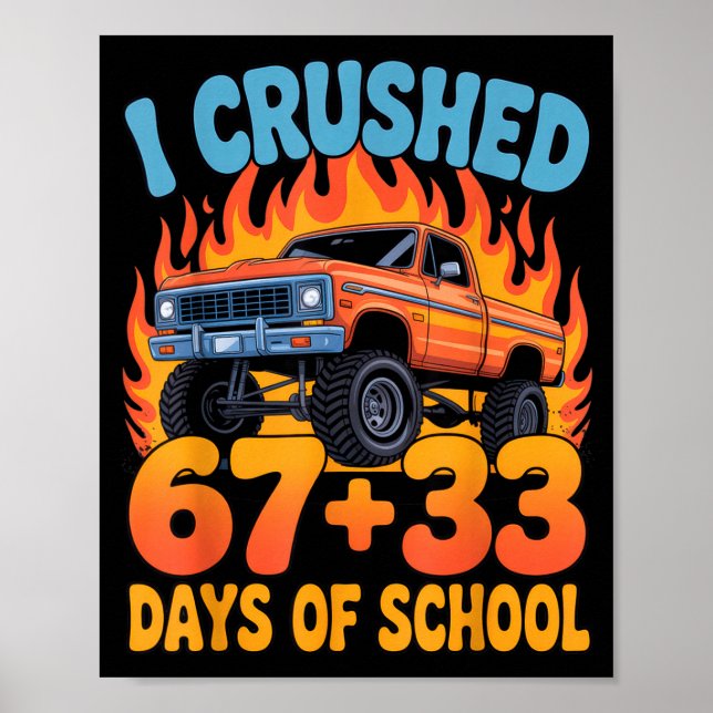 Poster I Crushed 67+33 Days Of School Kids Monster Truck  (Devant)