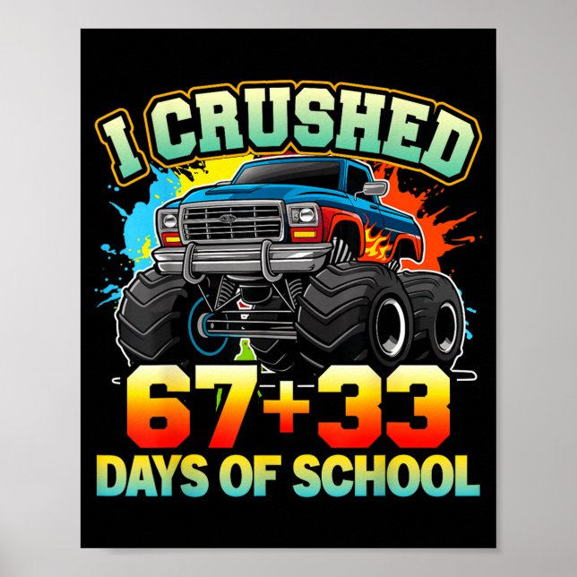 Poster I Crushed 67 Days Of School Monster Truck 100 Days (Devant)