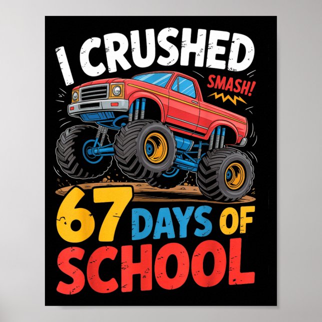 Poster I Crushed 67 Days Of School Shirts Truck Students  (Devant)