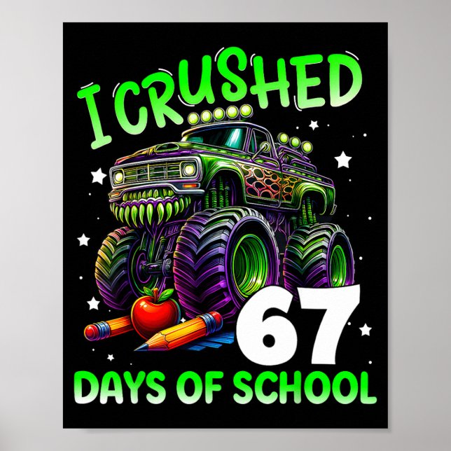 Poster I Crushed 67 Days Of School Teachers Monster Truck (Devant)