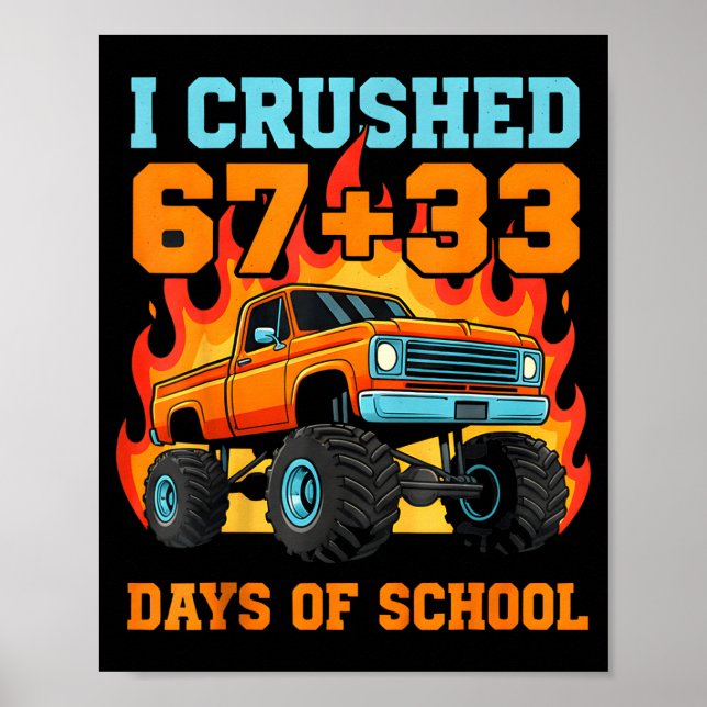 Poster I Crushed 67 Plus 33 Days Of School Truck Teacher  (Devant)