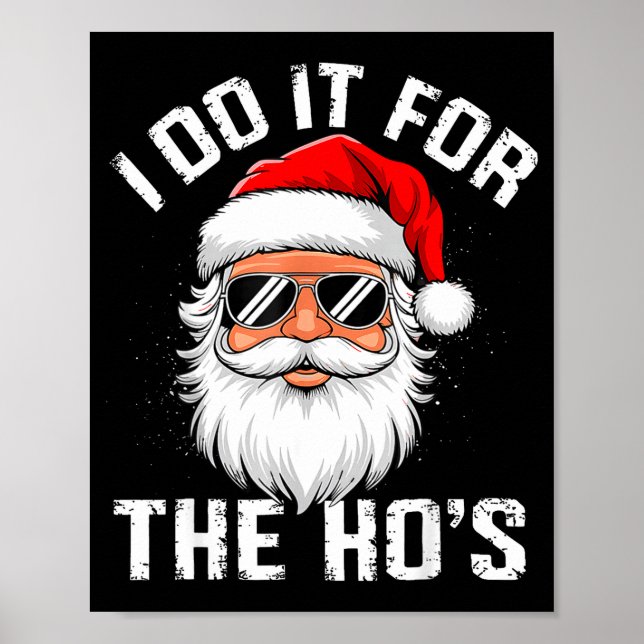 Poster I Do It For The Hos Funny Inappropriate Christmas  (Devant)