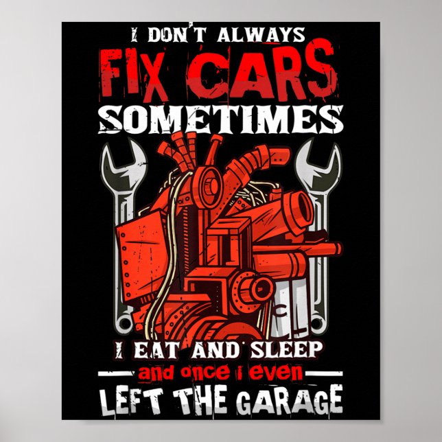 Poster I Don't Always Fix , Sometimes I Eat And Sleep Car (Devant)