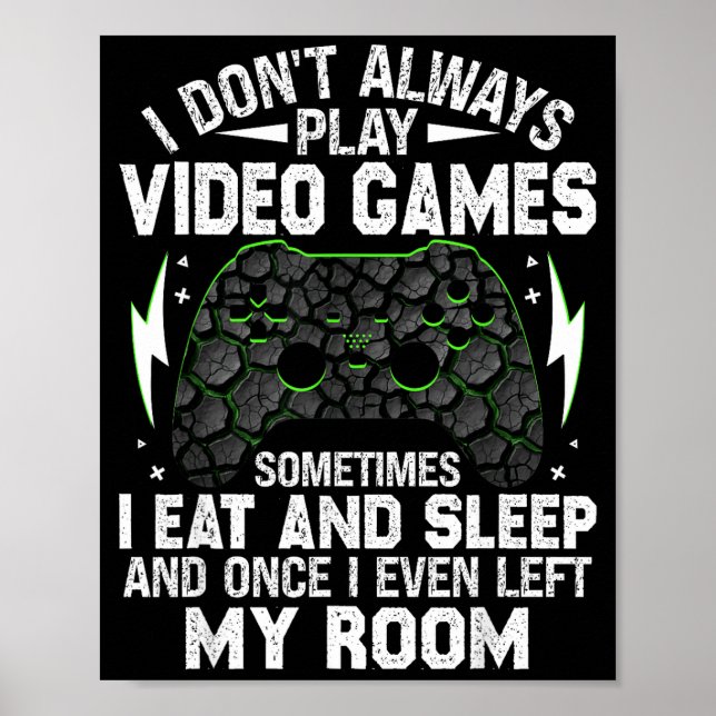 Poster I Don't Always Play Video Games Funny Gamer Boys M (Devant)