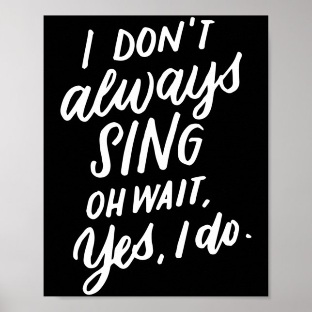 Poster I Don't Always Sing Oh Wait Yes I Do, Musical Thea (Devant)