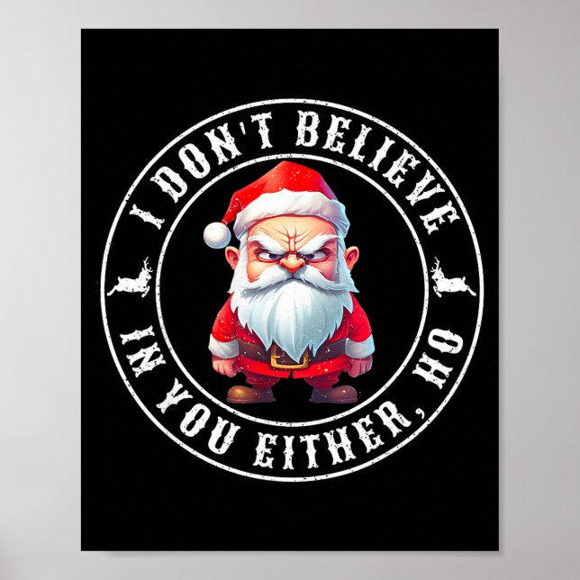 Poster I Don't Believe In You Either Ho Sarcastic Santa C (Devant)