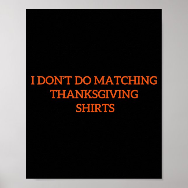 Poster I Don't Do Matching Thanksgiving Shirt Funny Match (Devant)