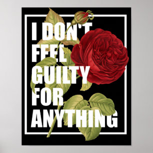 Poster I Don't Feel Guilty for Anything