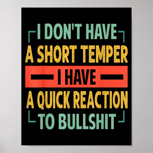 Poster I Don't Have A Short Temper - Quick Reaction To Bu (Devant)