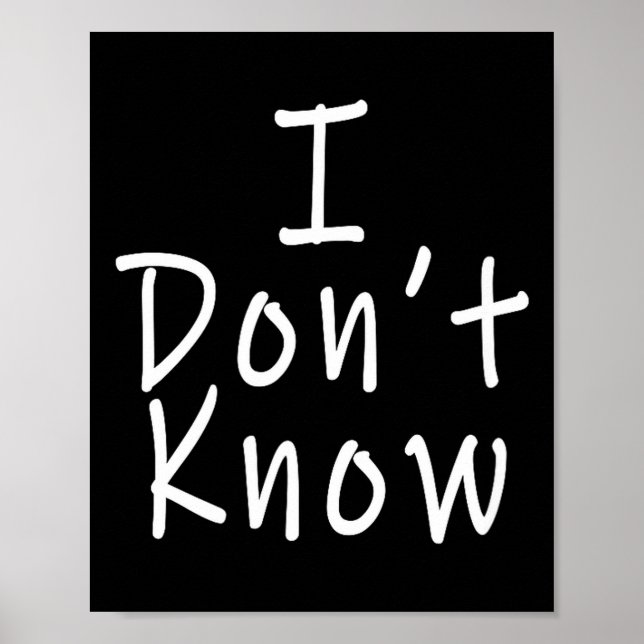 Poster I Don't Know  (Devant)