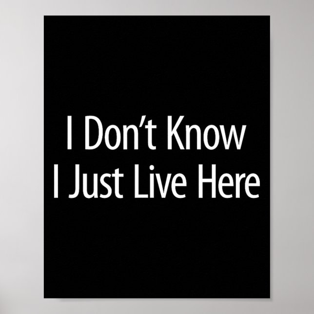 Poster I Don't Know - I Just Live Here -  (Devant)