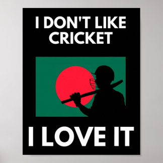 Poster I Don't Like Cricket I Love It Ngladesh Cricket