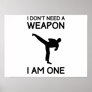 Poster I Dont Need a Weapon
