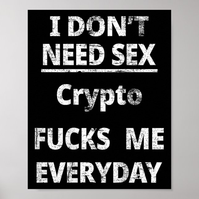 Poster I Don't Need Crypto Fors Me Everyday Funny Sarcasm (Devant)