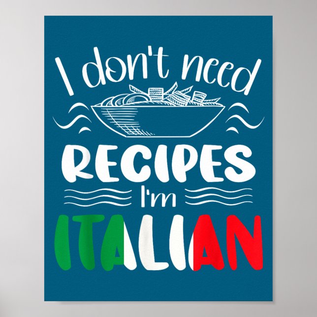 Poster I Don't Need Recipes I'm Italian  (Devant)