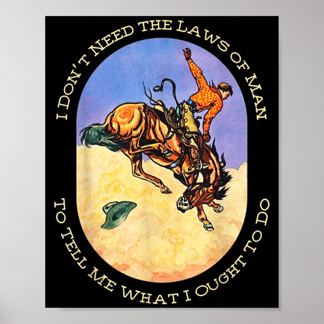 Poster I Don't Need The Laws Of Man To Tell Me What I Oug (Devant)