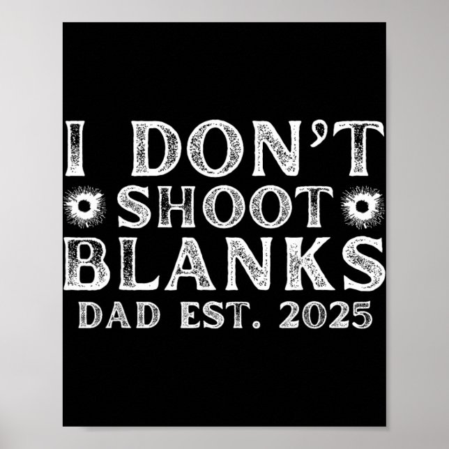 Poster I Dont Shoot Blanks Dad Est 2025 Gender Reveal Fun (Devant)