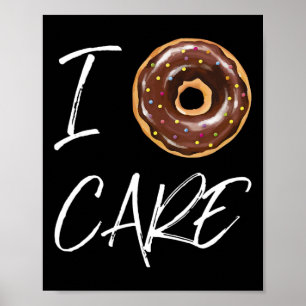 Poster I Donut Care Funny Doughnut Joke