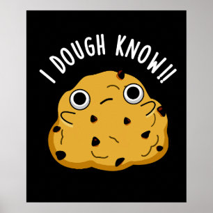 Poster I Dough Know Funny Baking Pun Dark BG