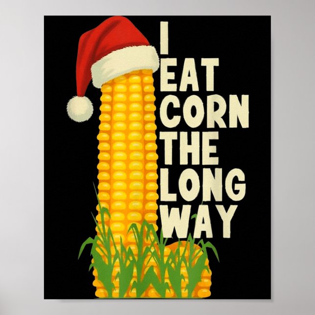 Poster I Eat Corn The Long Way Funny Christmas  (Devant)