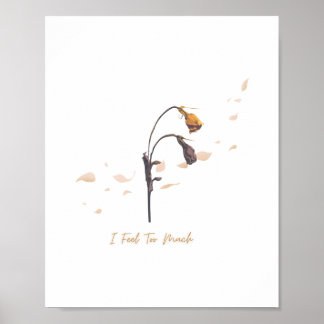 Poster I Feel Too Much_ Soft Emotional Wall Art