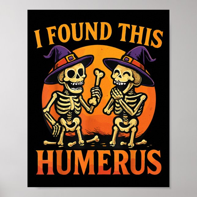 Poster I Found This Humerus Halloween Skeleton Joke  (Devant)