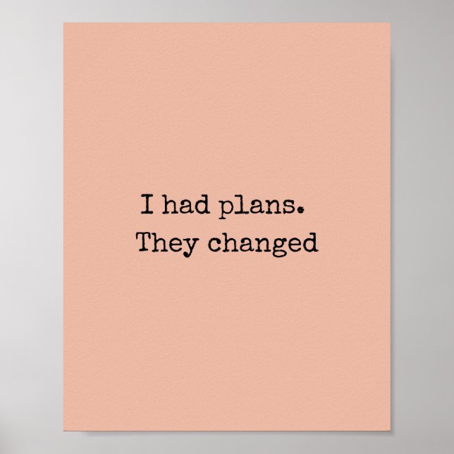 Poster I had Plans Quote Print – Minimalist Art (Devant)