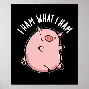 Poster I Ham What I Ham Funny Pig Pun Dark BG