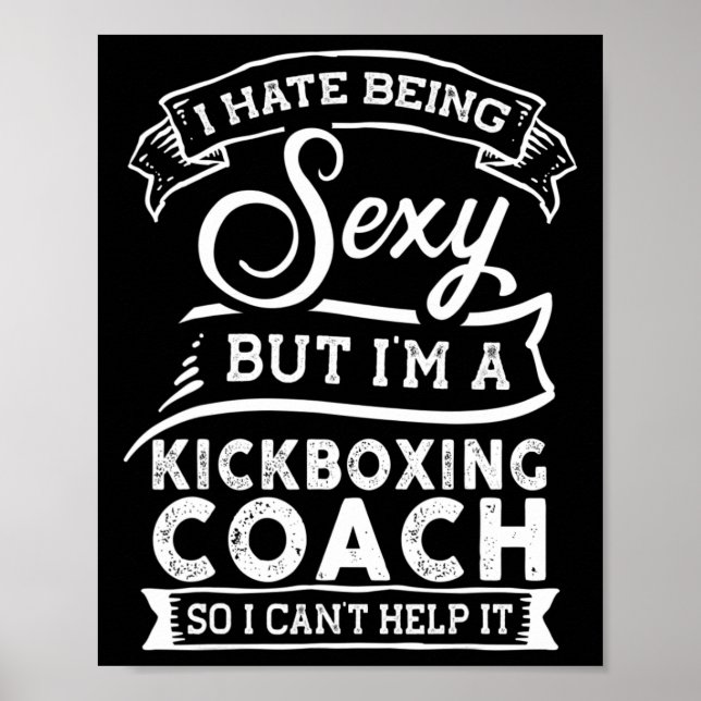 Poster I Hate Being Y But I'm A Kickboxing Coach  (Devant)