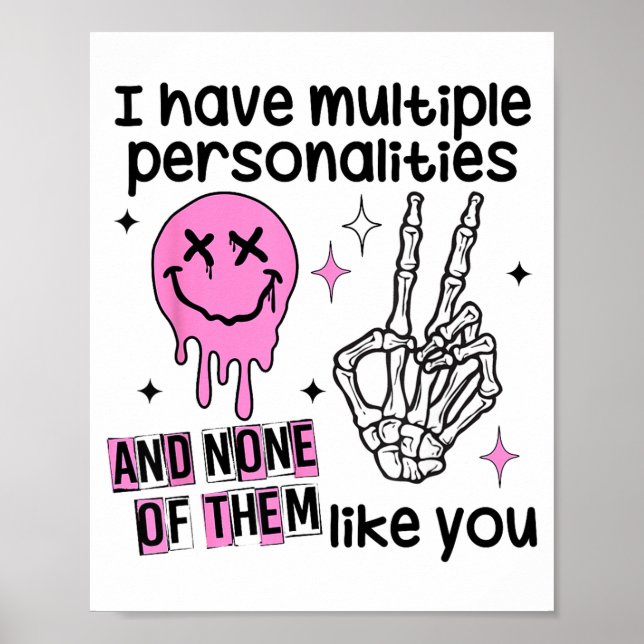 Poster I Have Multiple Ities And None Of Them Like You  (Devant)