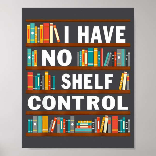 Poster I Have No Shelf Control Funny Library Reading Love (Devant)