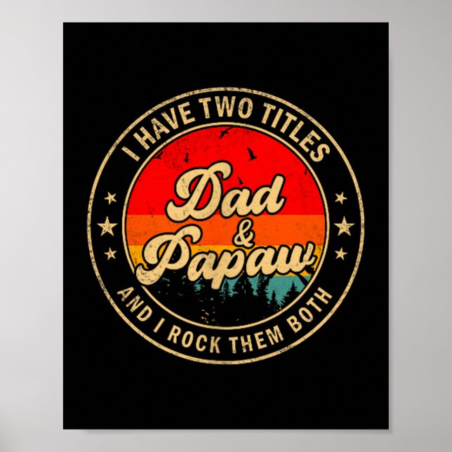 Poster I Have Two Titles Dad &amp; Papaw I Rock Them Both (Devant)