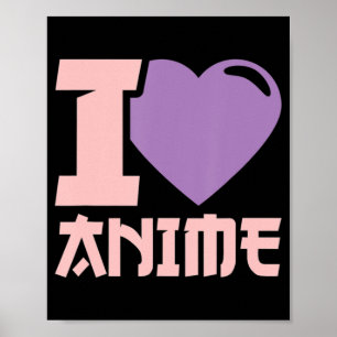 Poster I Heart Anime I Love Anime