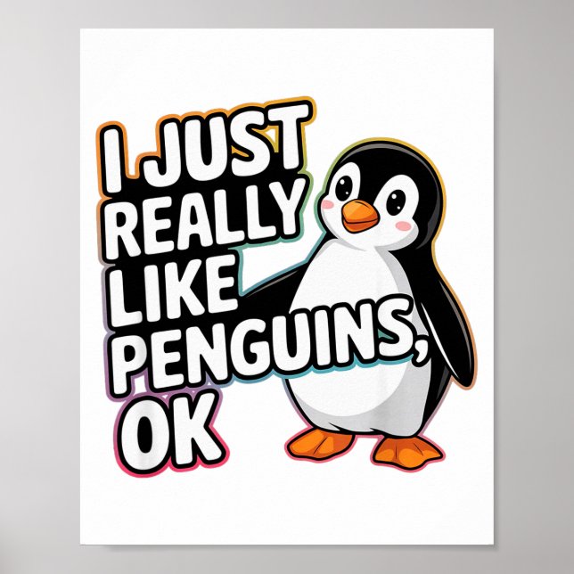 Poster I Just Really Like Penguins Ok Funny Design  (Devant)