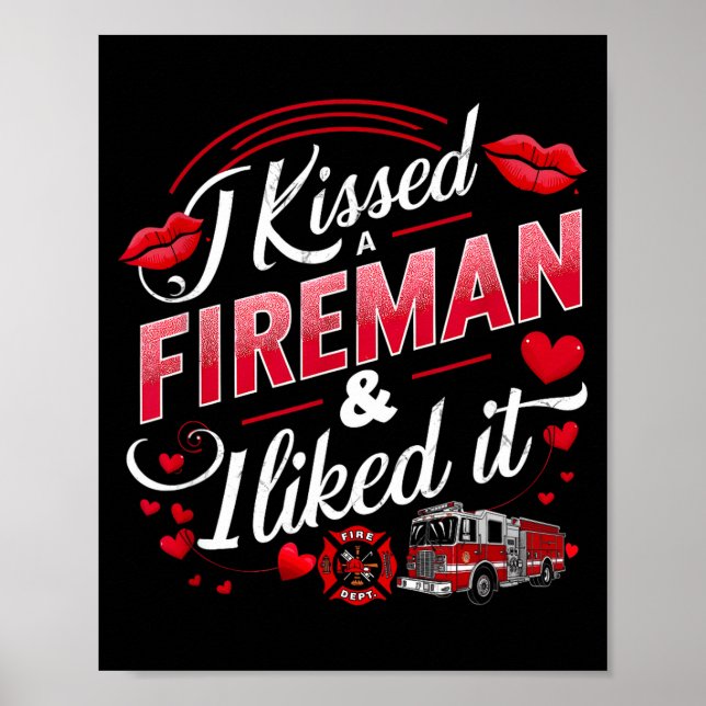 Poster I Kissed A Fireman I Liked It Firefighter Valentin (Devant)