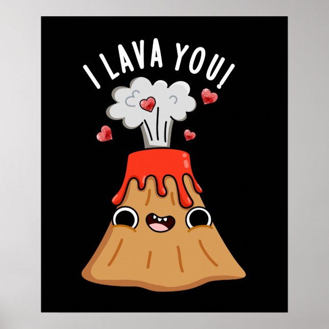 Poster I Lava You Funny Volcano Pun Dark BG (Devant)