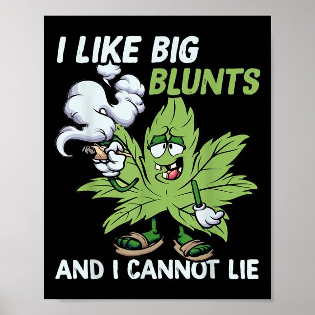 Poster I Like Big Blunts And I Cannot Lie Weed T Lovers  (Devant)