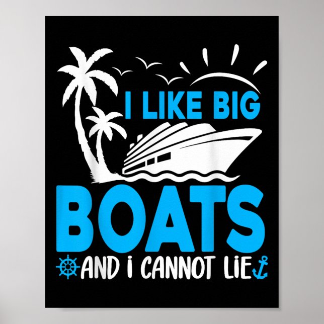 Poster I Like Big Boats And I Cannot Lie Funny Cruise Shi (Devant)