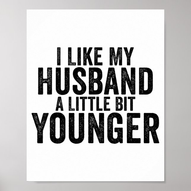 Poster I Like My Husband A Little Bit Younger Funny Husba (Devant)