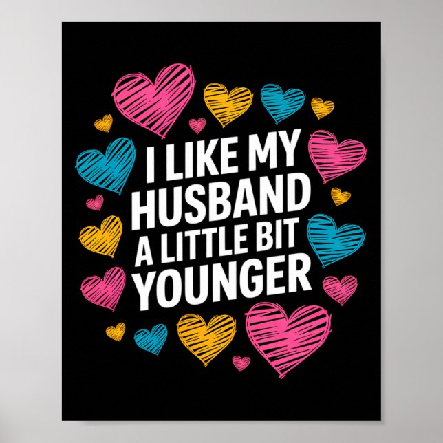 Poster I Like My Husband A Little Bit Younger Funny Sayin (Devant)