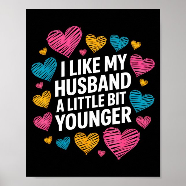 Poster I Like My Husband A Little Bit Younger Funny Sayin (Devant)