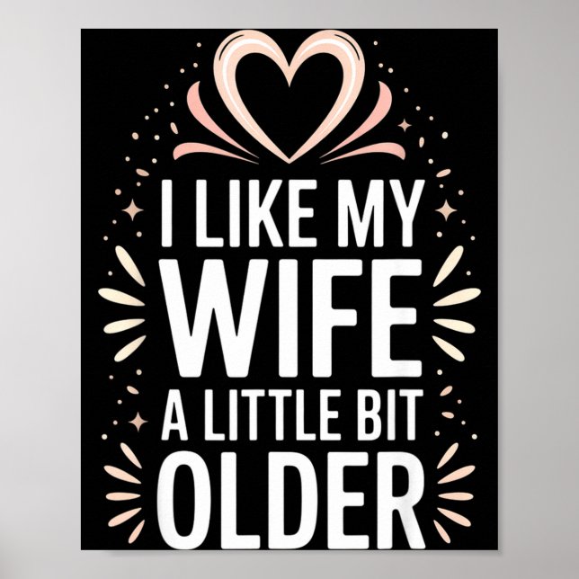 Poster I Like My Wife A Little Bit Older Funny Saying Wom (Devant)