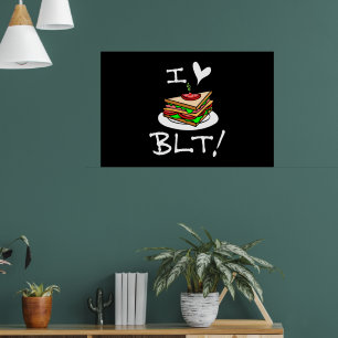 Poster I Love BLT I Love Sandwiches BLT Sandwich